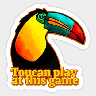 Toucan Play At This Game Sticker